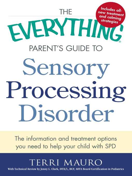 Title details for The Everything Parent's Guide to Sensory Processing Disorder by Terri Mauro - Available